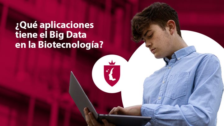¿Qué aplicaciones tiene el Big Data en la Biotecnología?