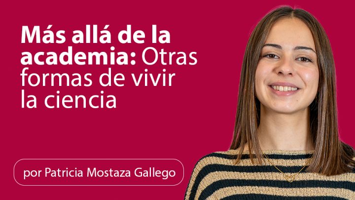 Más allá de la academia: Otras formas de vivir la ciencia