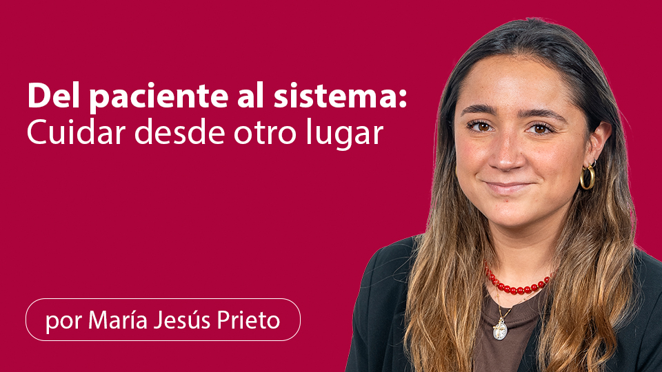 Del paciente al sistema: Cuidar desde otro lugar