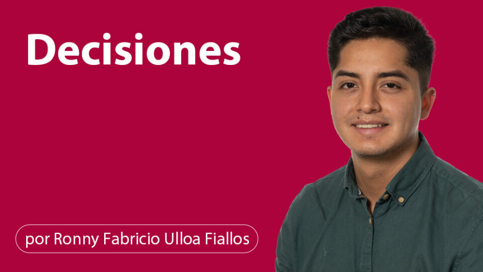 Decisiones por Ronny Fabricio Ulloa Fiallos