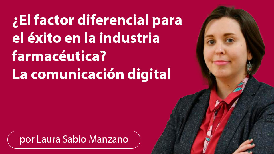 ¿El factor diferencial para el éxito en la industria farmacéutica? La comunicación digital