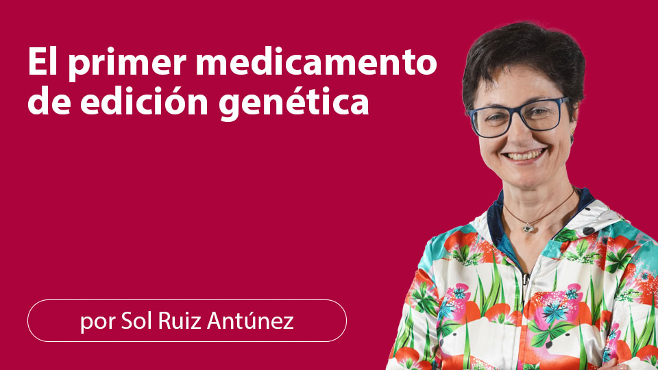 El primer medicamento de edición genética