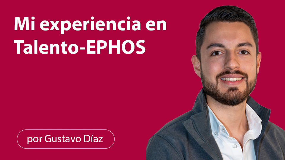 Mi experiencia en talento ephos