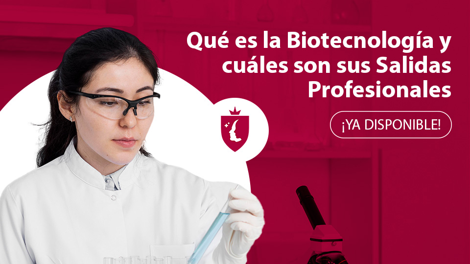 Qué es la biotecnología y cuáles son sus salidas profesionales.