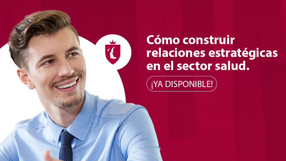 Cómo construir relaciones estratégicas en el sector salud
