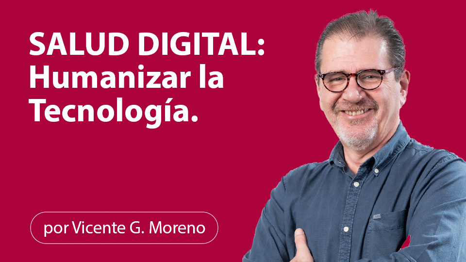 SALUD DIGITAL: Humanizar la Tecnología