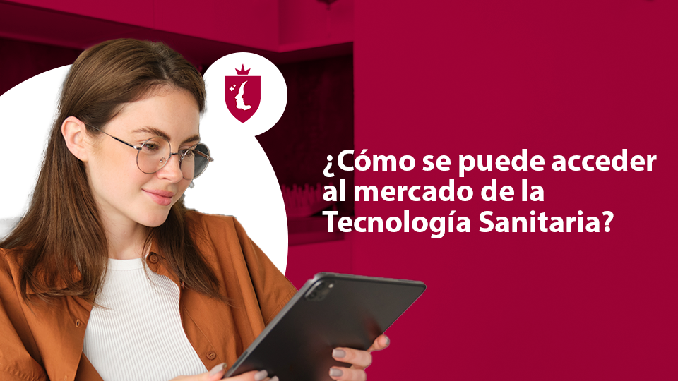 ¿Cómo se puede acceder al mercado de la Tecnología Sanitaria?