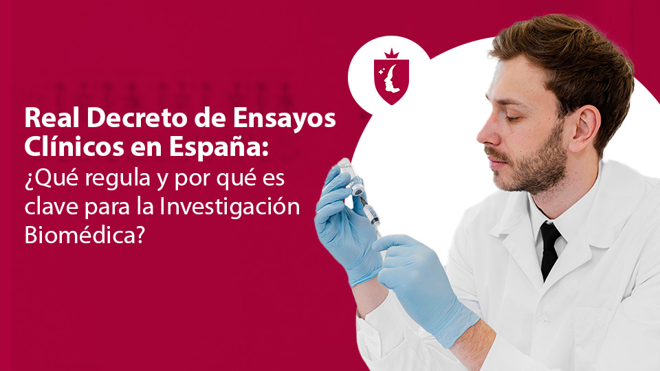 Real Decreto de Ensayos clínicos en España: ¿Qué regula?