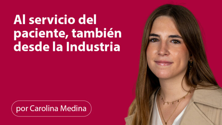 Al servicio del paciente, también desde la industria
