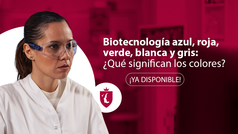 Biotecnología azul, roja, verde, blanca y gris: ¿qué significan los colores?