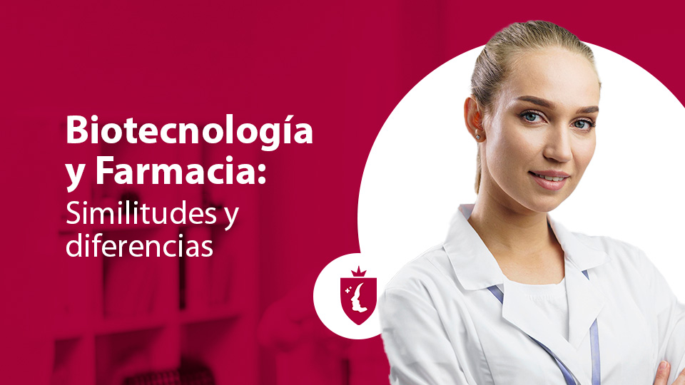 Biotecnología y Farmacia: Similitudes y diferencias