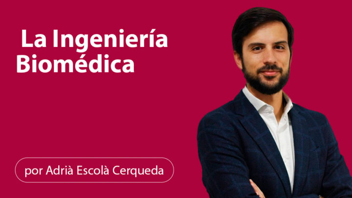 La ingeniería biomédica