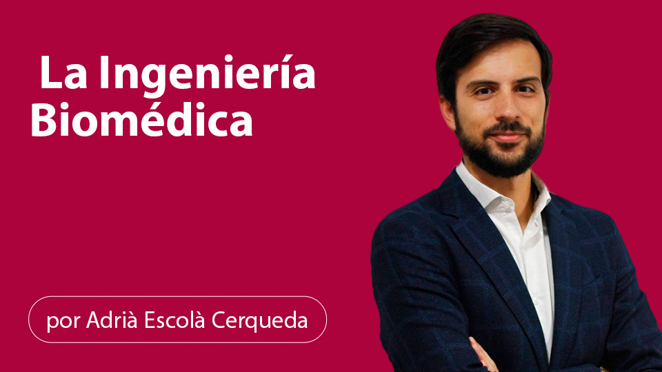 La ingeniería biomédica