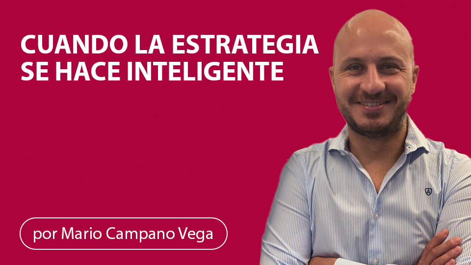CUANDO LA ESTRATEGIA SE HACE INTELIGENTE