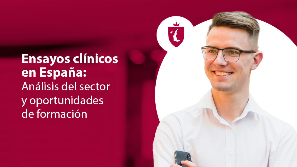 Ensayos clínicos en España: análisis del sector y oportunidades de formación