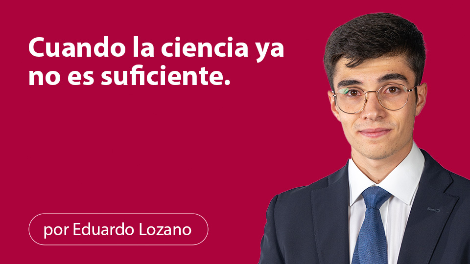 Cuando la ciencia ya no es suficiente