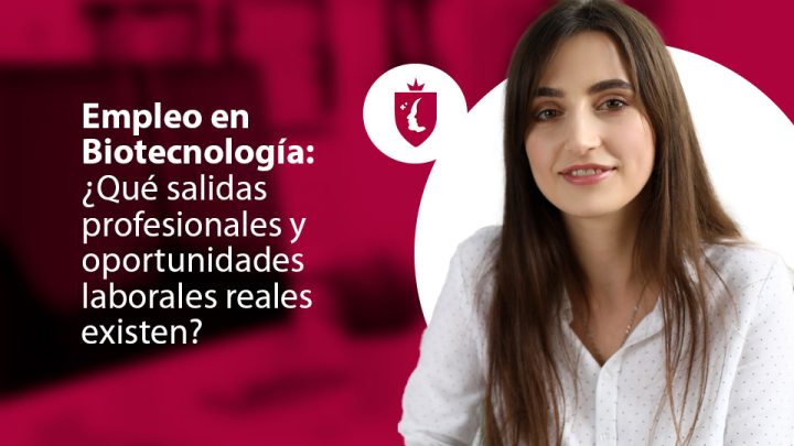 Empleo en Biotecnología: ¿Qué salidas profesionales y oportunidades laborales reales existen?