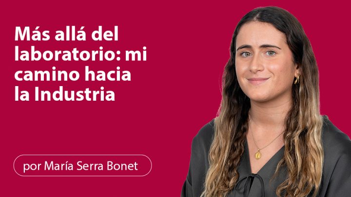 Más allá del laboratorio: mi camino hacia la Industria
