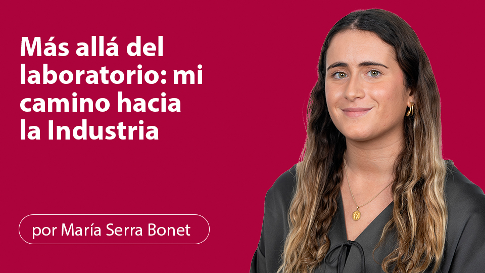 Más allá del laboratorio: mi camino hacia la Industria