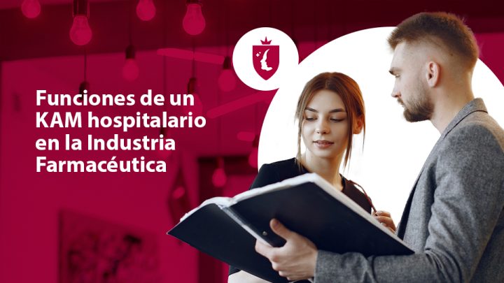 Funciones de un KAM hospitalario en la Industria Farmacéutica