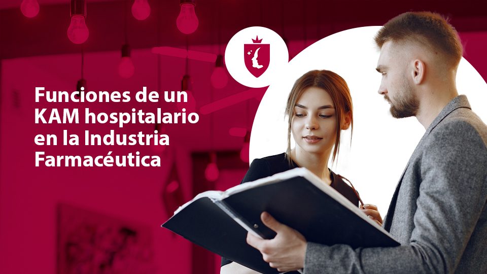 Funciones de un KAM hospitalario en la Industria Farmacéutica
