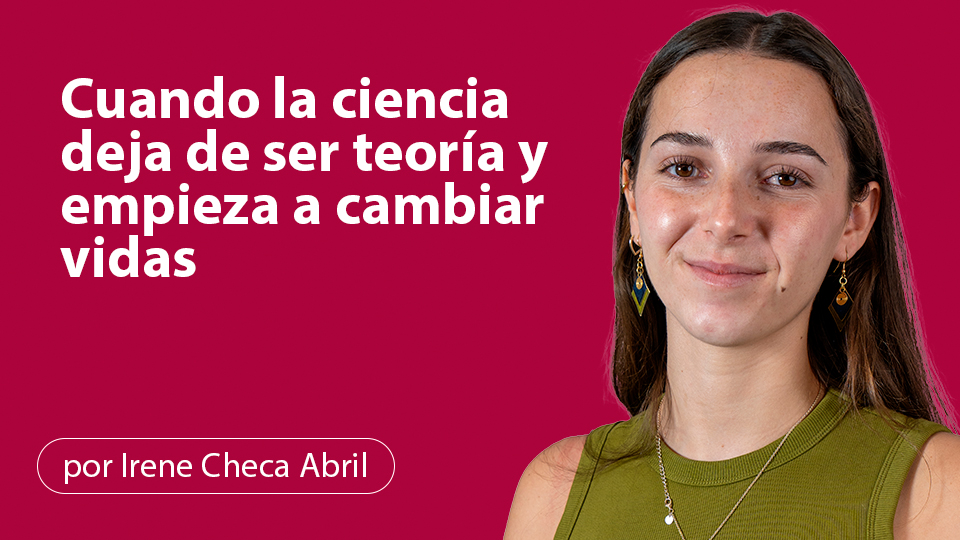 Cuando la ciencia deja de ser teoría y empieza a cambiar vidas