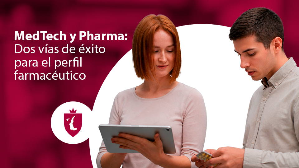 MedTech y Pharma: Dos vías de éxito para el perfil farmacéutico