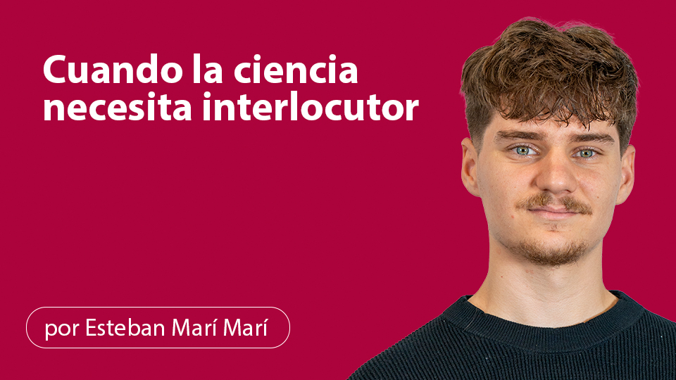 Cuando la ciencia necesita interlocutor