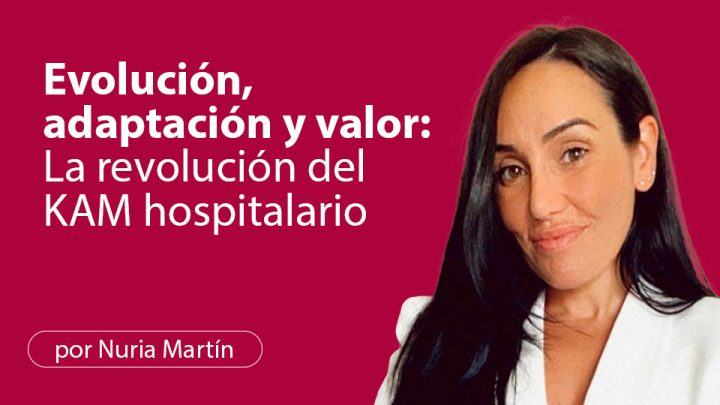 Evolución, adaptación y valor: La revolución del KAM hospitalario