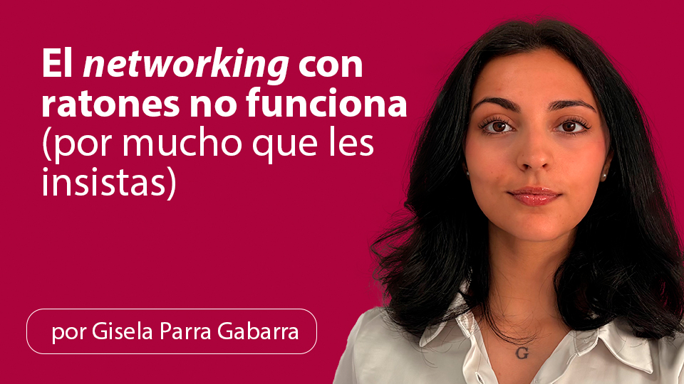 El networking con ratones no funciona (por mucho que les insistas)