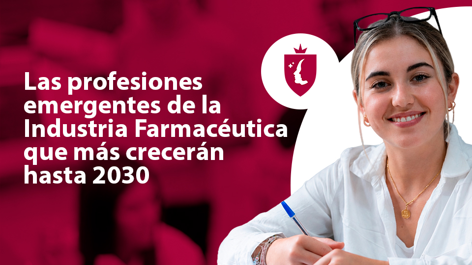 Las profesiones emergentes de la Industria Farmacéutica que más crecerán hasta 2030