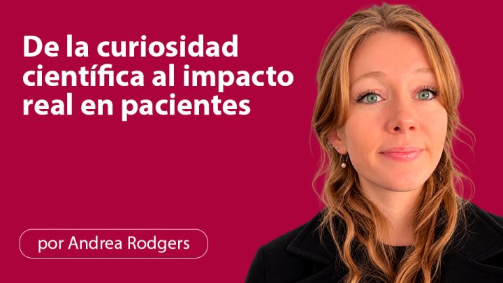De la curiosidad científica al impacto real en pacientes