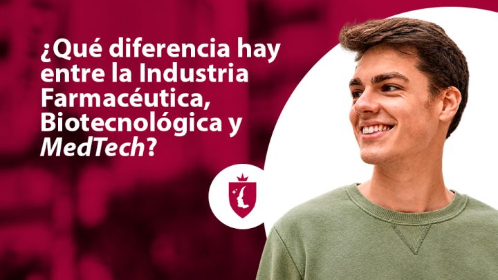 ¿Qué diferencia hay entre la Industria Farmacéutica, Biotecnológica y MedTech?