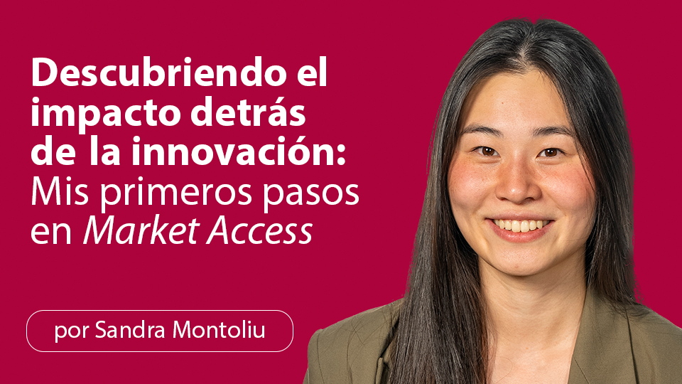 Descubriendo el impacto detrás de la innovación: Mis primeros pasos en Market Access