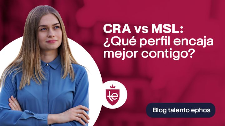 CRA vs MSL: ¿Qué perfil encaja mejor contigo?